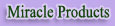 Miracle Products